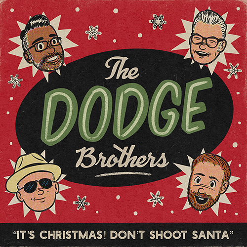 The Dodge Brothers Its Christmas Dont Shoot Santa COVER by Sarah Sumeray